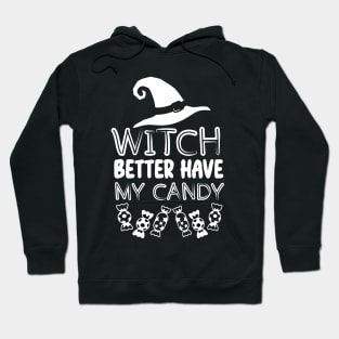 Halloween Funny Witchy Vibes Gift for Candy Lovers - Witch Better Have My Candy Hoodie